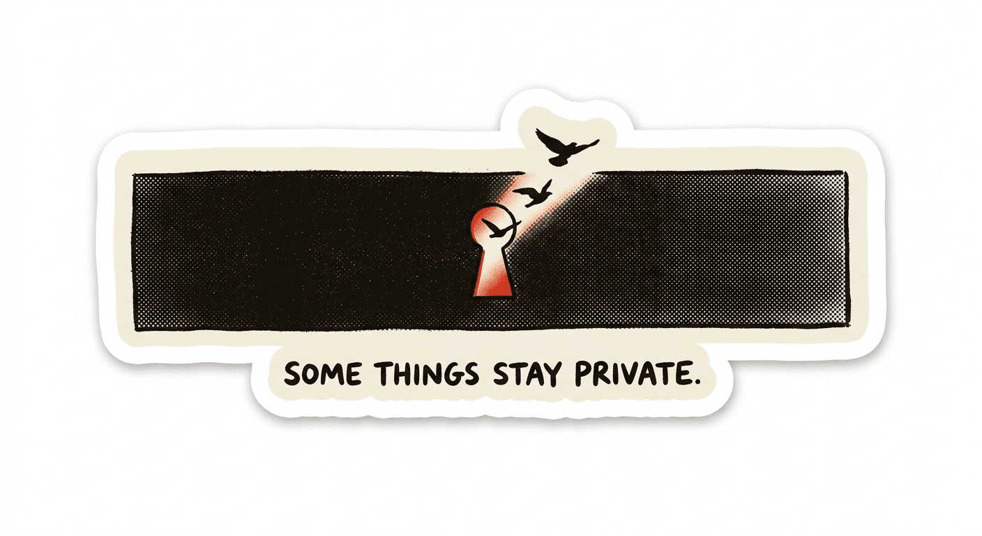 Some Things Stay Private